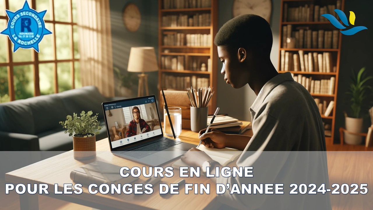 DES PROGRAMMES DE COURS EN LIGNE SONT PREVUS POUR LES CONGES DE FIN D'ANNEE 2024-2025