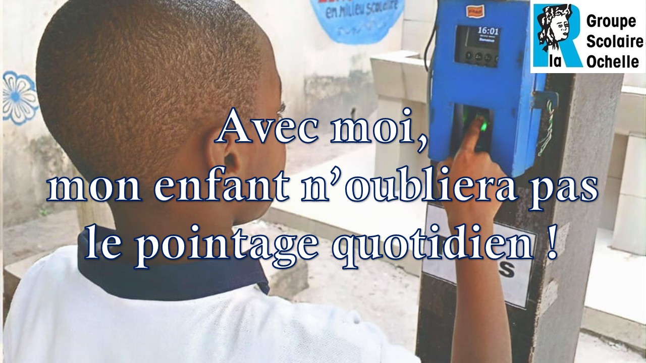 Je veille à ce que mon enfant respecte le pointage quotidien !
